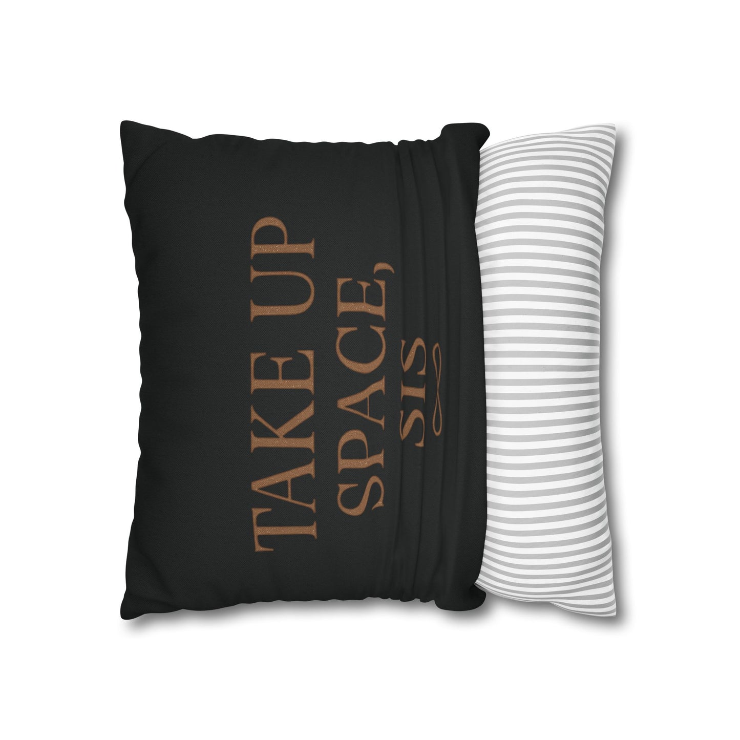 “Take Up Space, Sis” Empowerment Square Pillowcase (Black)