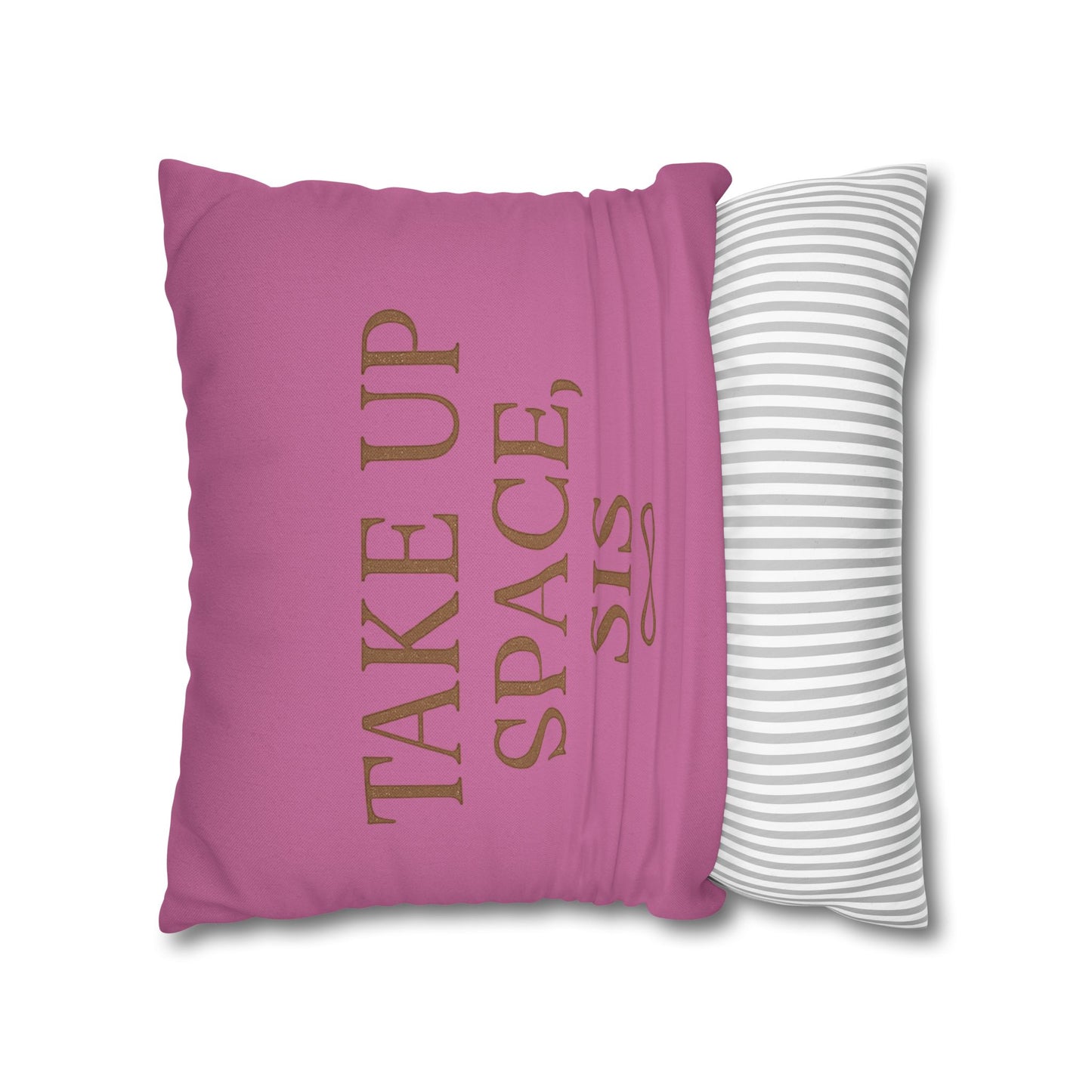 “Take Up Space, Sis” Empowerment Square Pillowcase