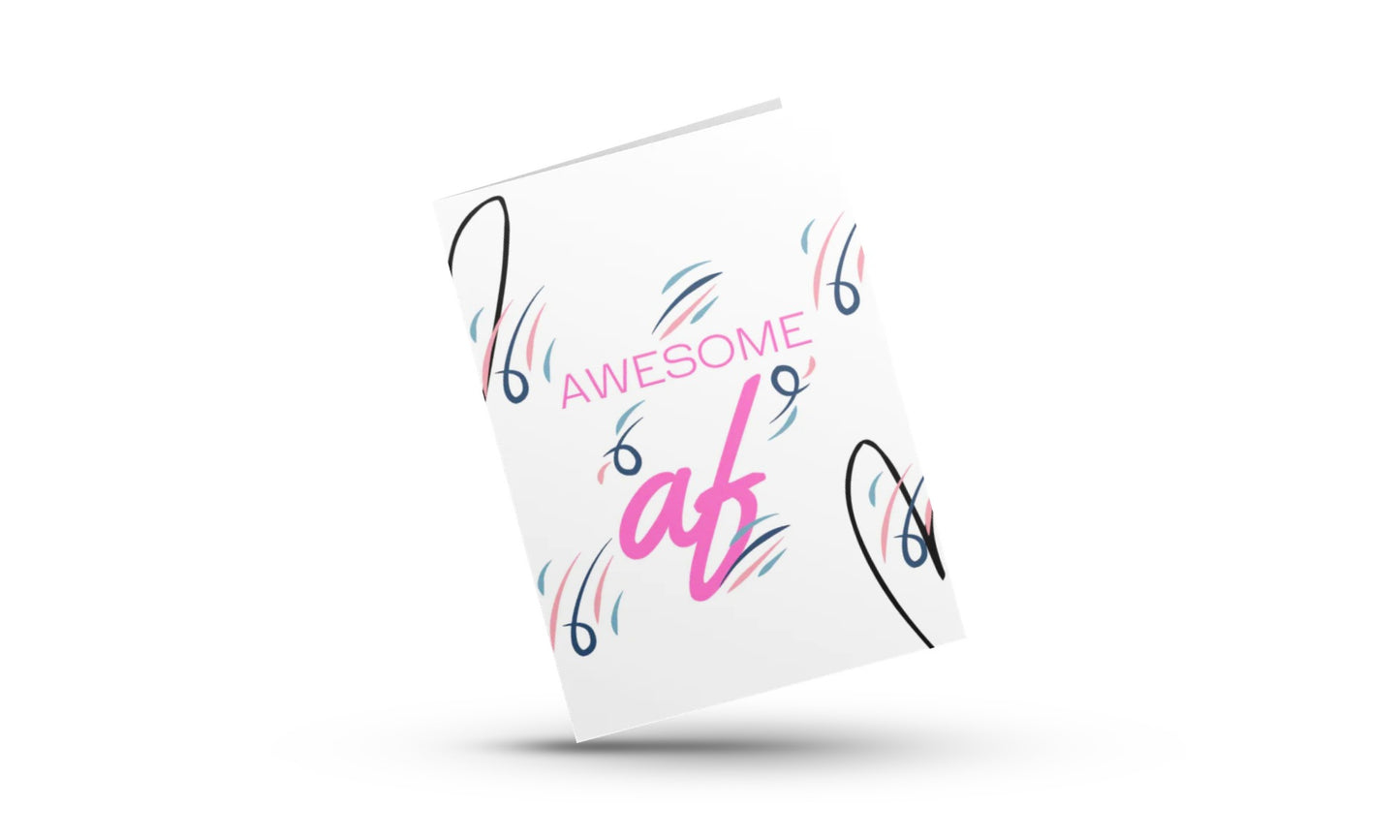 Awesome, AF - Lyfe Every Day Greeting Card