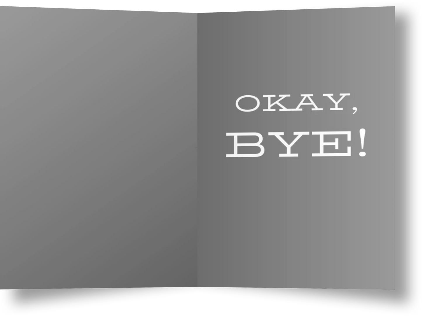 Cars are great! Okay, Bye