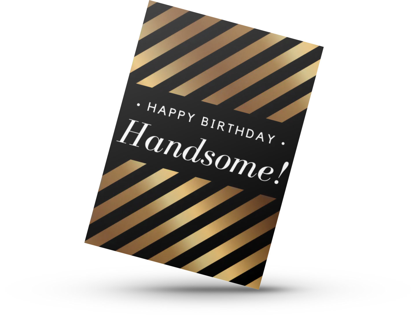 Happy Birthday Handsome - Lyfe Every Day Greeting Card