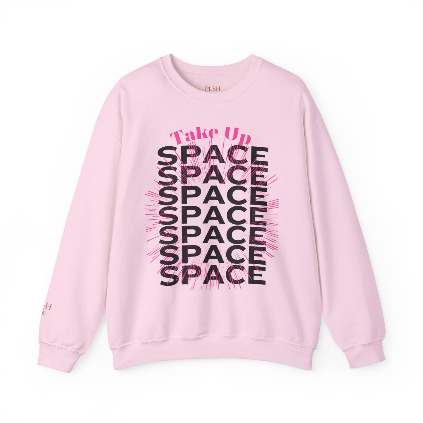 Take Up Space Statement Crewneck Sweatshirt — Empowering Typography Sweatshirt