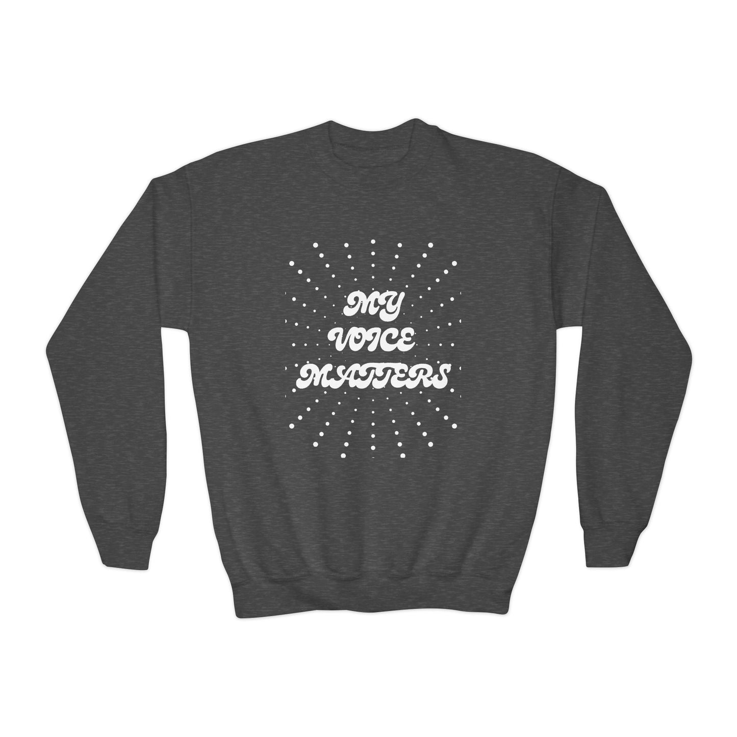Youth Crewneck Sweatshirt — "My Voice Matters" Empowerment Pullover (Back: "so does yours!")