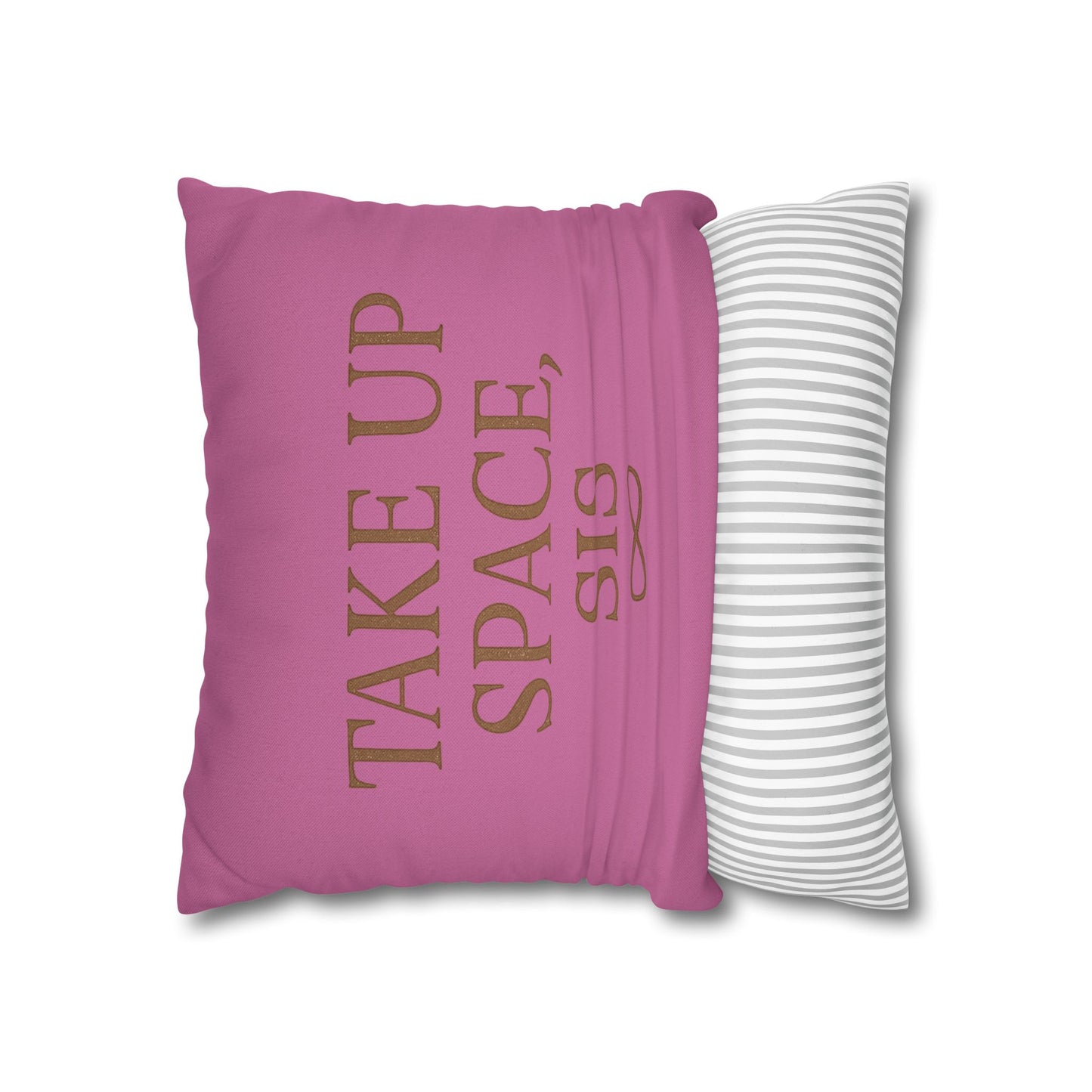 “Take Up Space, Sis” Empowerment Square Pillowcase