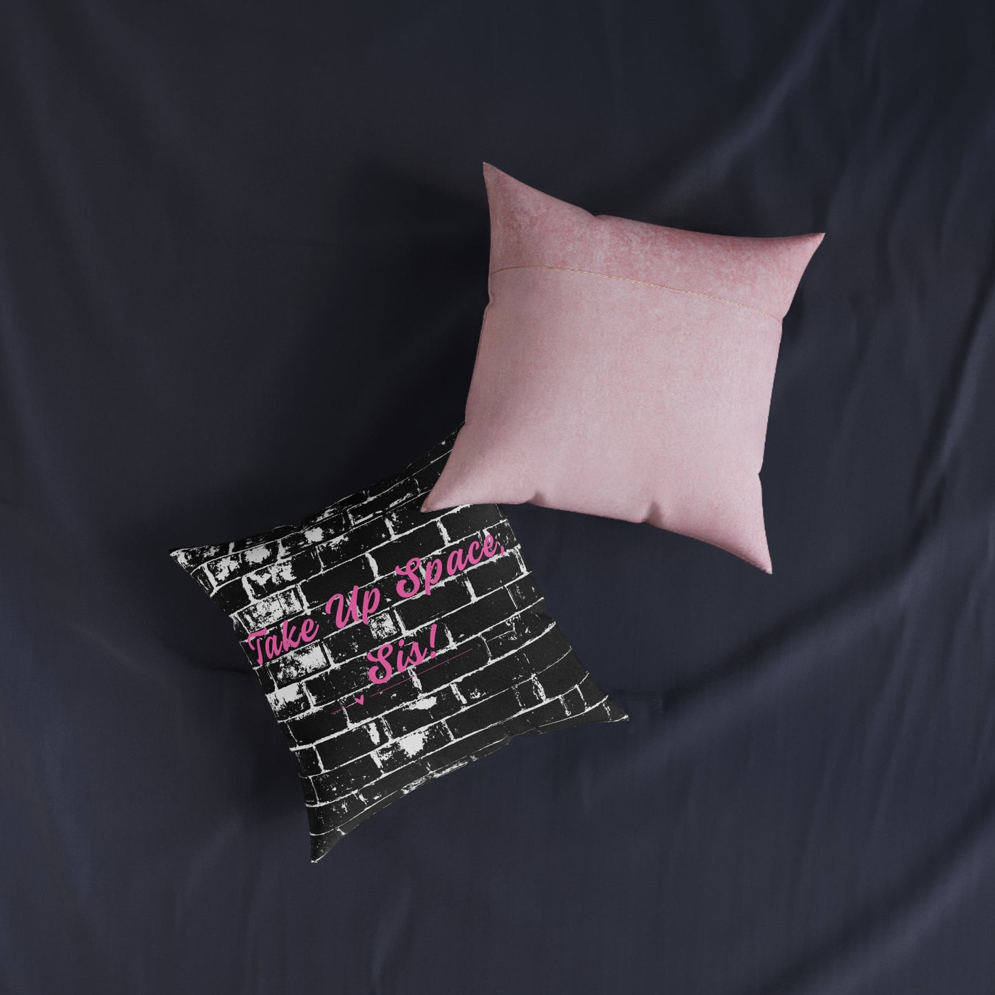 Take Up Space Sis! Empowerment Square Pillow | Black Brick Typography, Pink Back