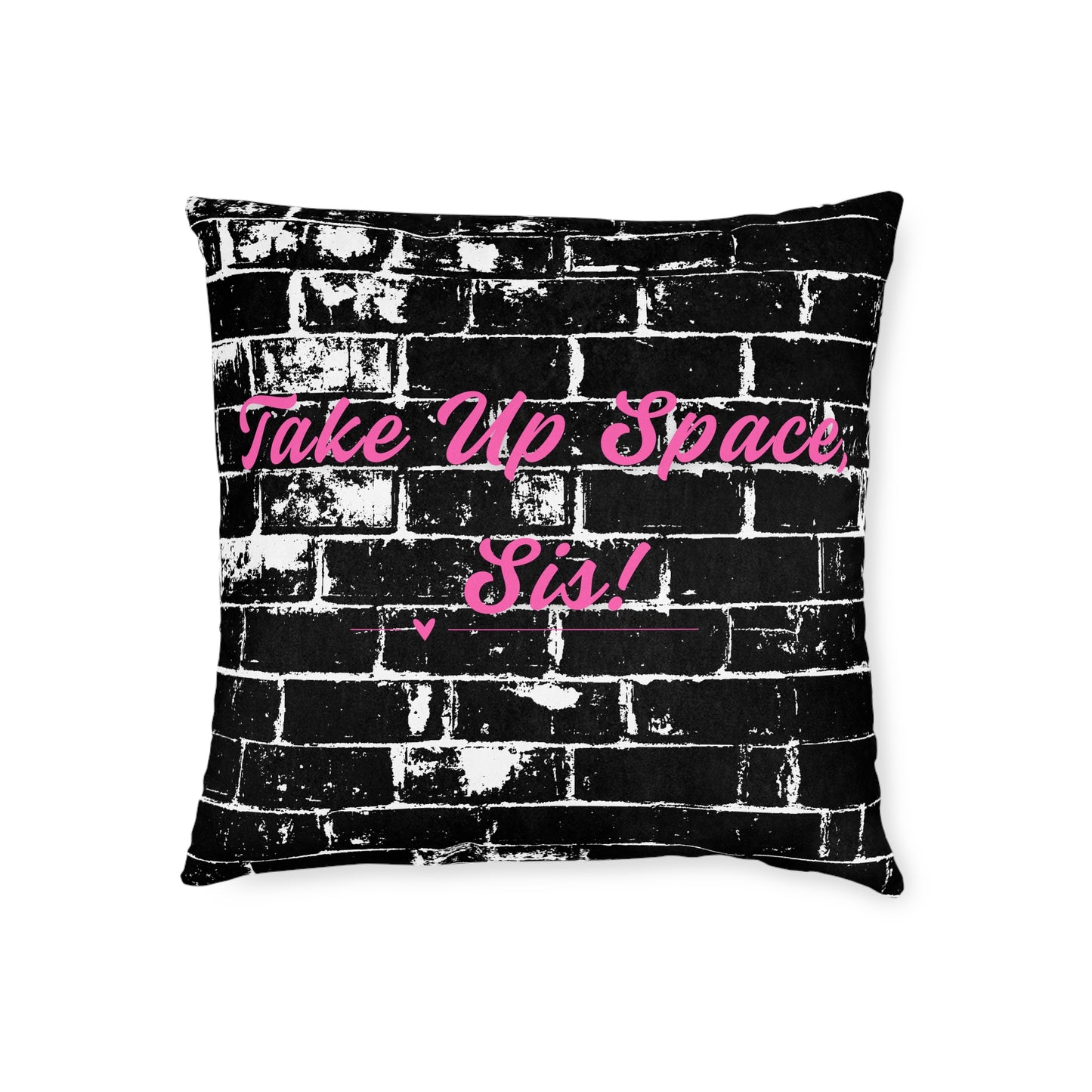 Take Up Space Sis! Empowerment Square Pillow | Black Brick Typography, Pink Back