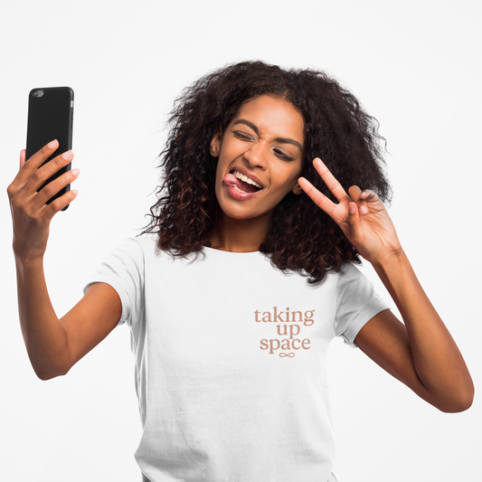 Take Up Space T-Shirt | Empowerment Shirt for Women