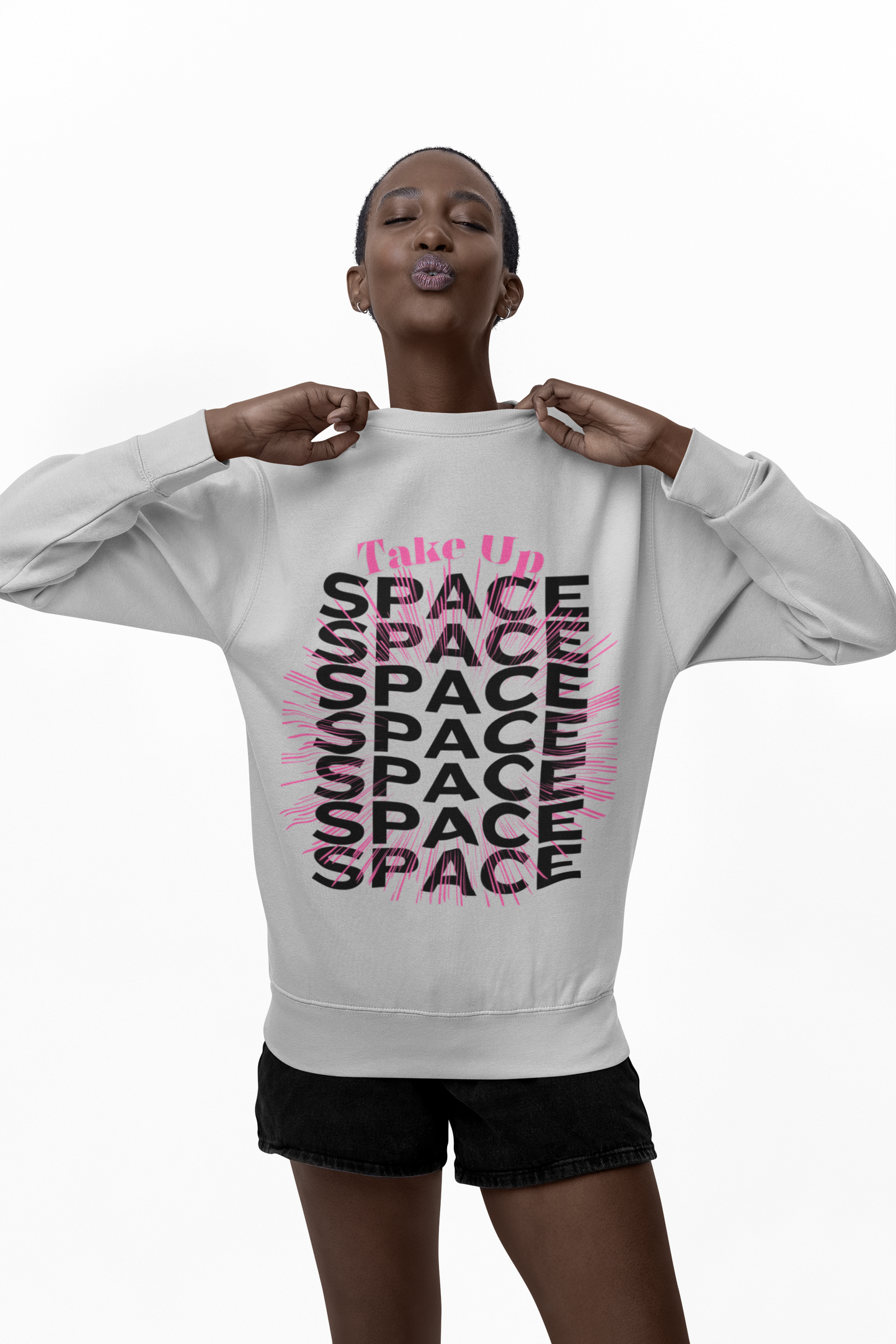 Take Up Space Statement Crewneck Sweatshirt — Empowering Typography Sweatshirt