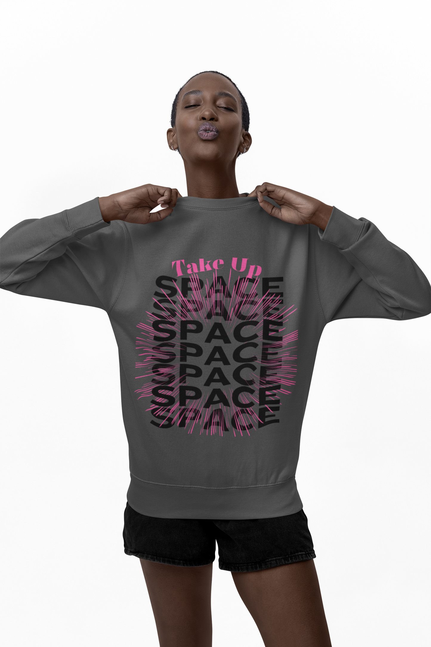 Take Up Space Statement Crewneck Sweatshirt — Empowering Typography Sweatshirt