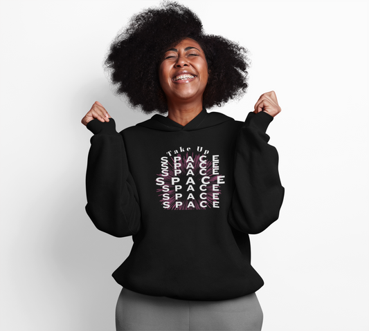 Take Up Space Empowerment Hoodie #1