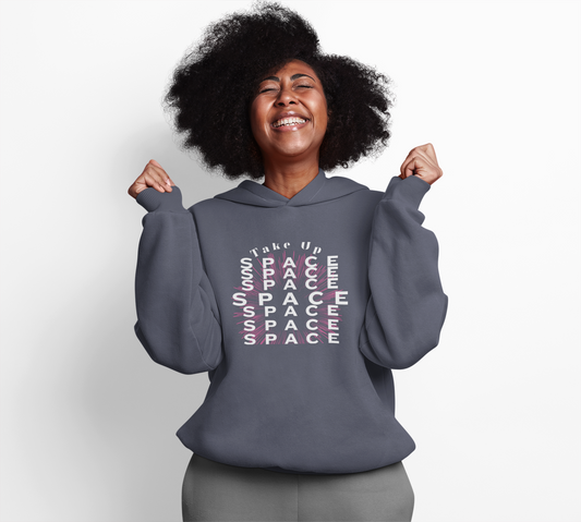 Take Up Space Empowerment Hoodie #2