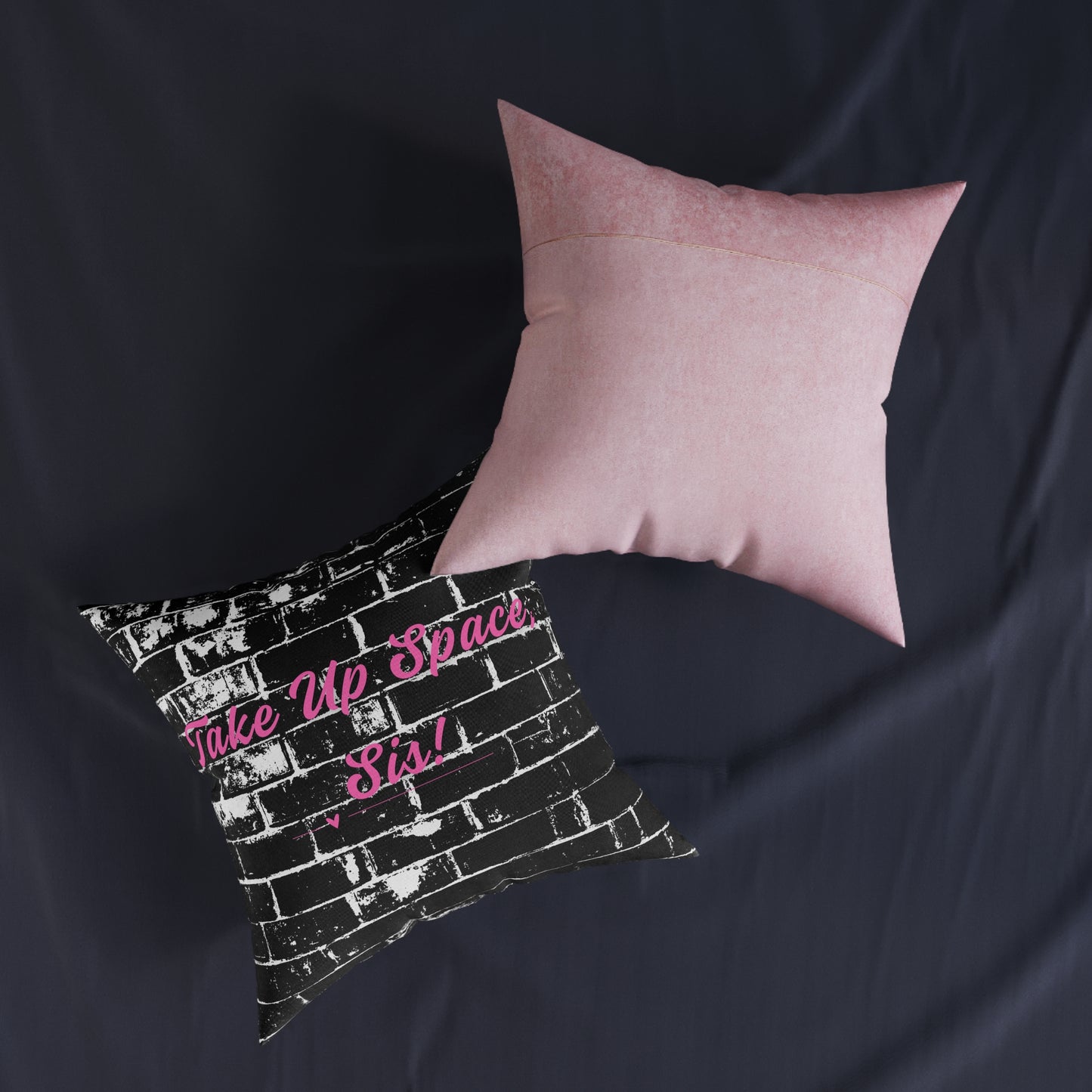 Take Up Space Sis! Empowerment Square Pillow | Black Brick Typography, Pink Back