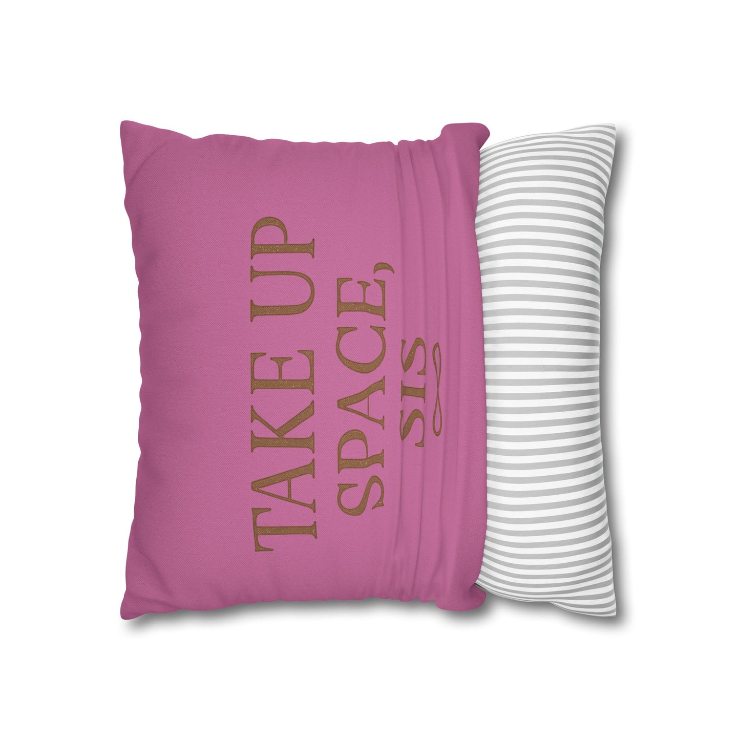 “Take Up Space, Sis” Empowerment Square Pillowcase