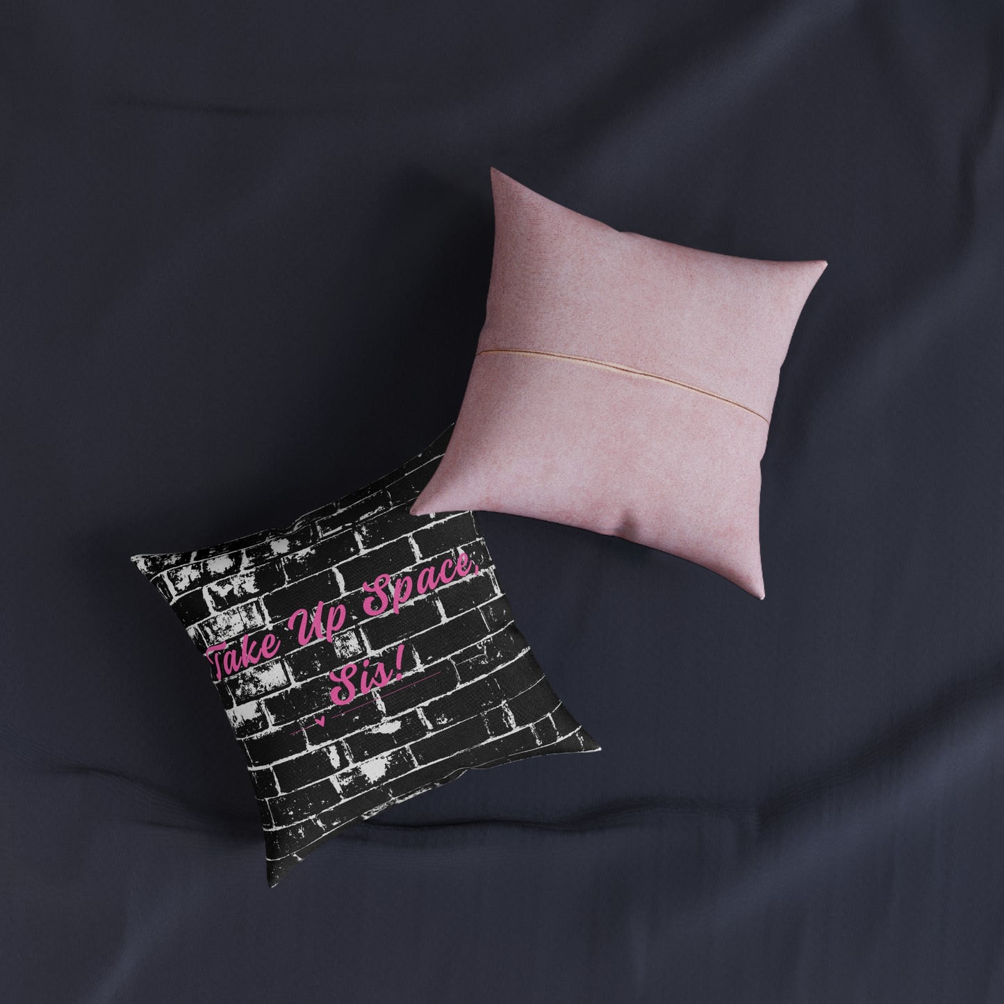 Take Up Space Sis! Empowerment Square Pillow | Black Brick Typography, Pink Back