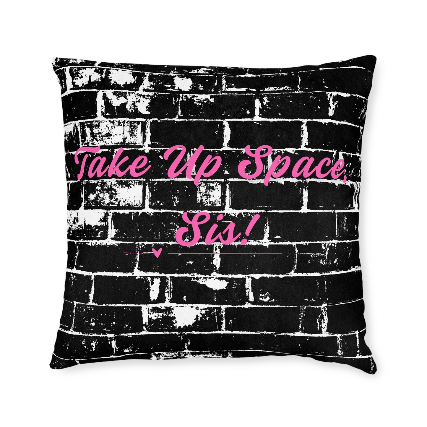 Take Up Space Sis! Empowerment Square Pillow | Black Brick Typography, Pink Back