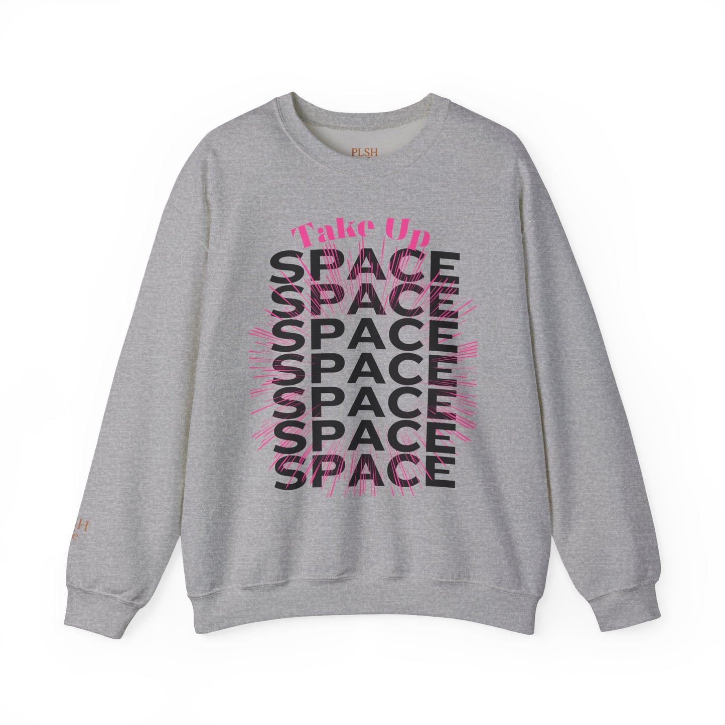 Take Up Space Statement Crewneck Sweatshirt — Empowering Typography Sweatshirt