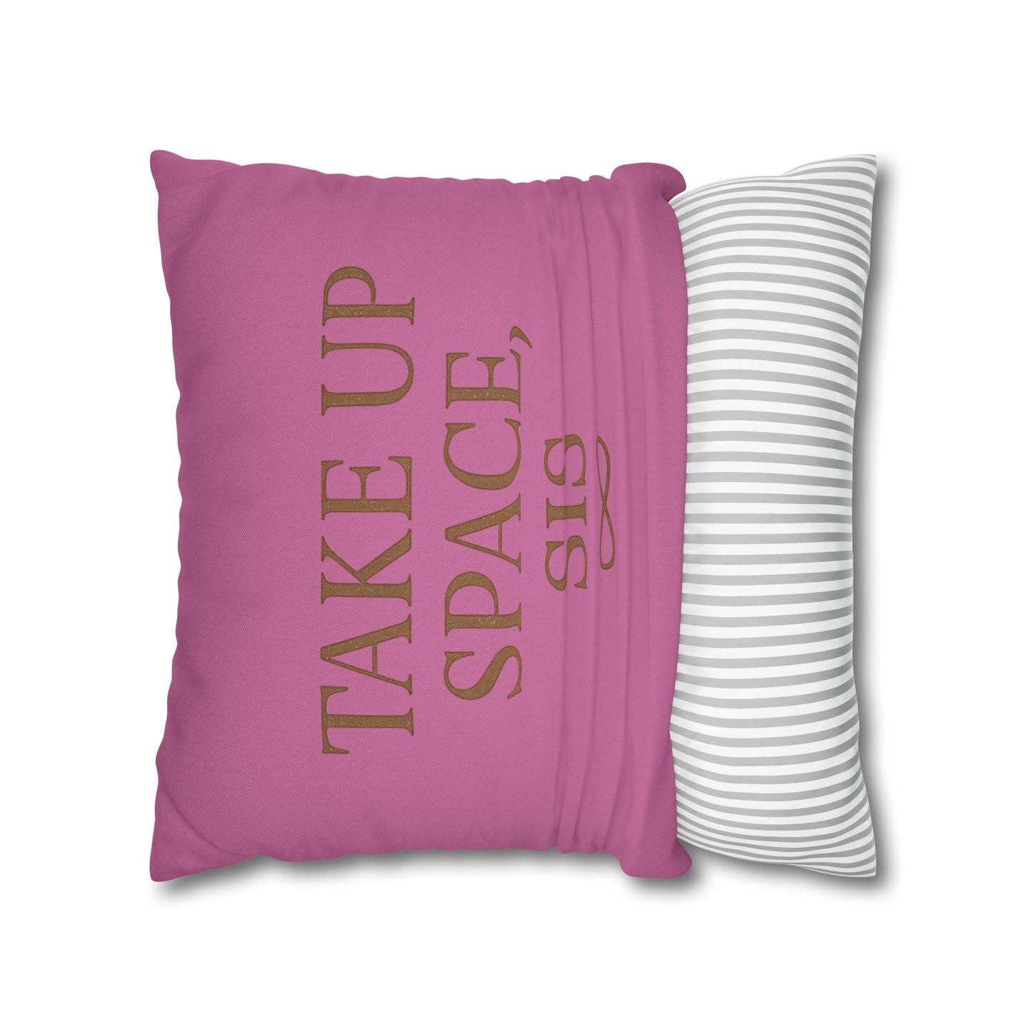 “Take Up Space, Sis” Empowerment Square Pillowcase