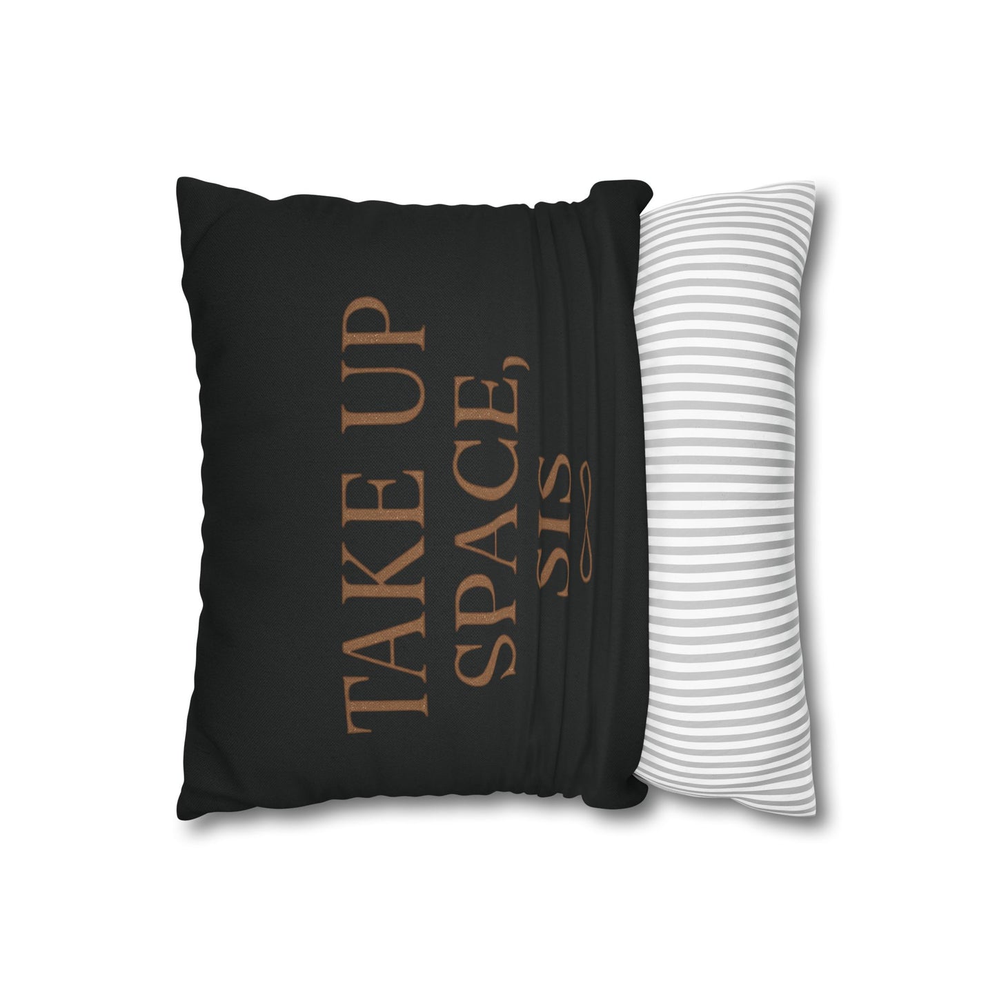 “Take Up Space, Sis” Empowerment Square Pillowcase (Black)