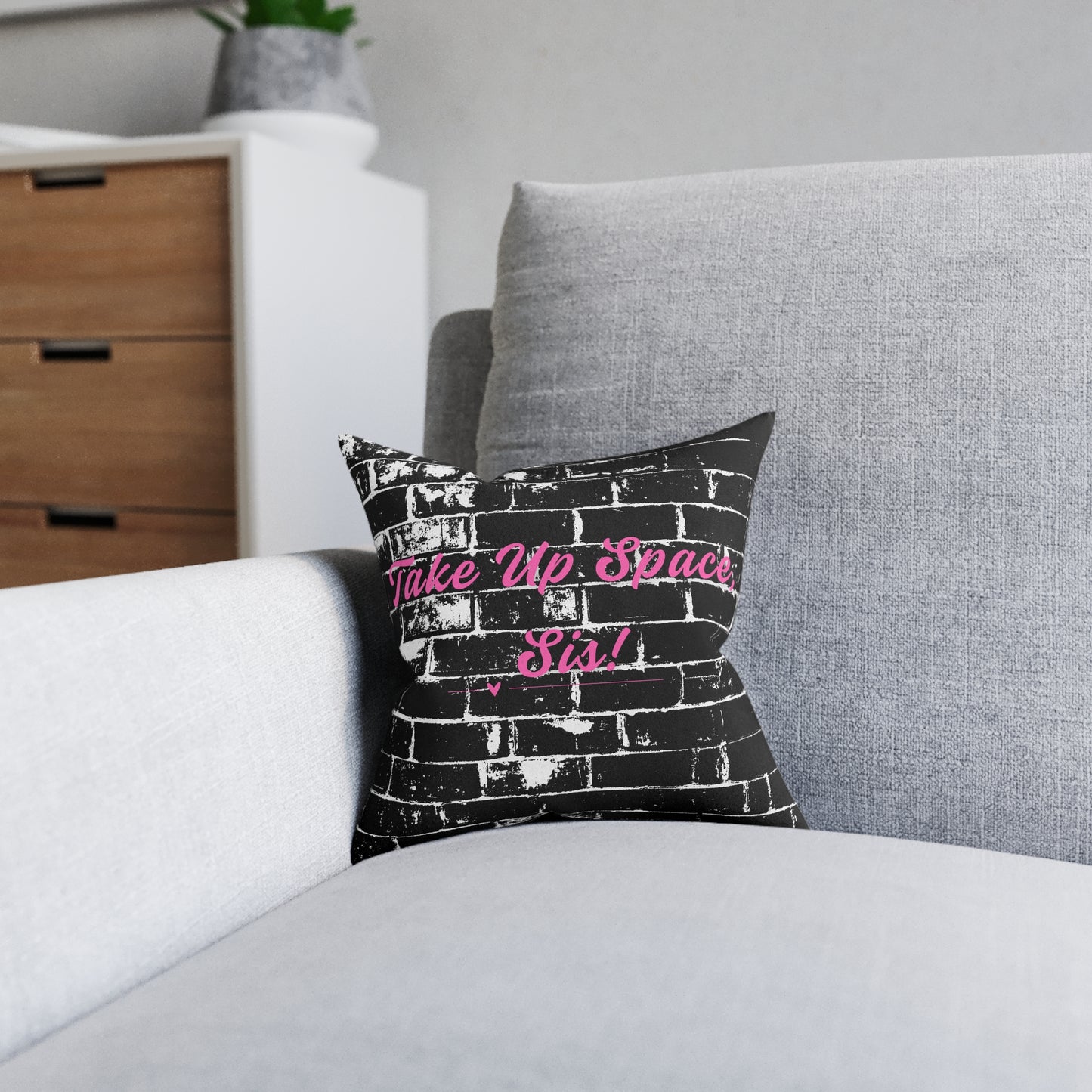 Take Up Space Sis! Empowerment Square Pillow | Black Brick Typography, Pink Back