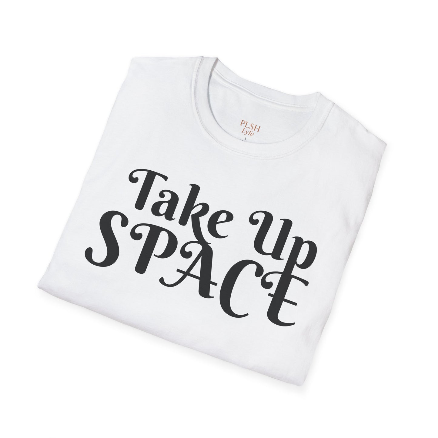 Take Up Space BOLD T-Shirt | Empowerment Shirt for Women