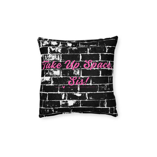 Take Up Space Sis! Empowerment Square Pillow | Black Brick Typography, Pink Back