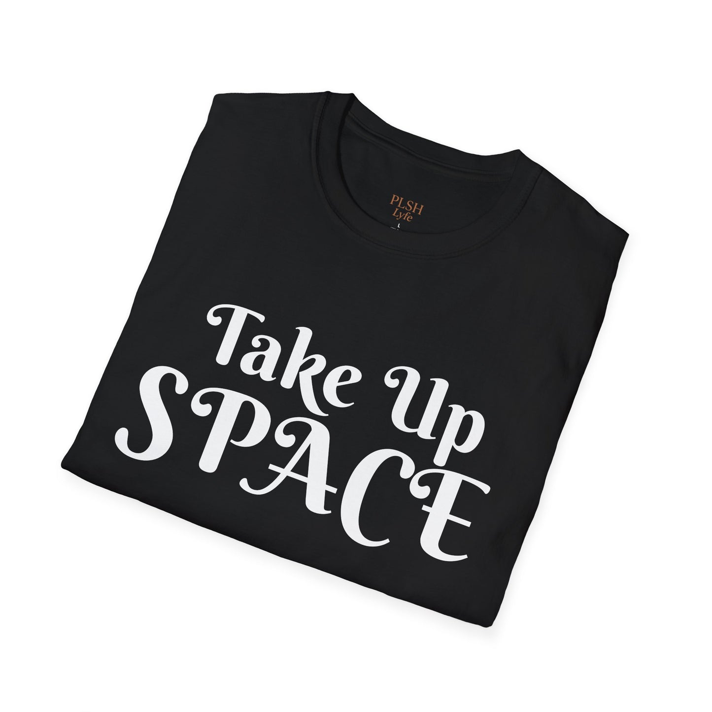 Take Up Space BOLD T-Shirt | Empowerment Shirt for Women