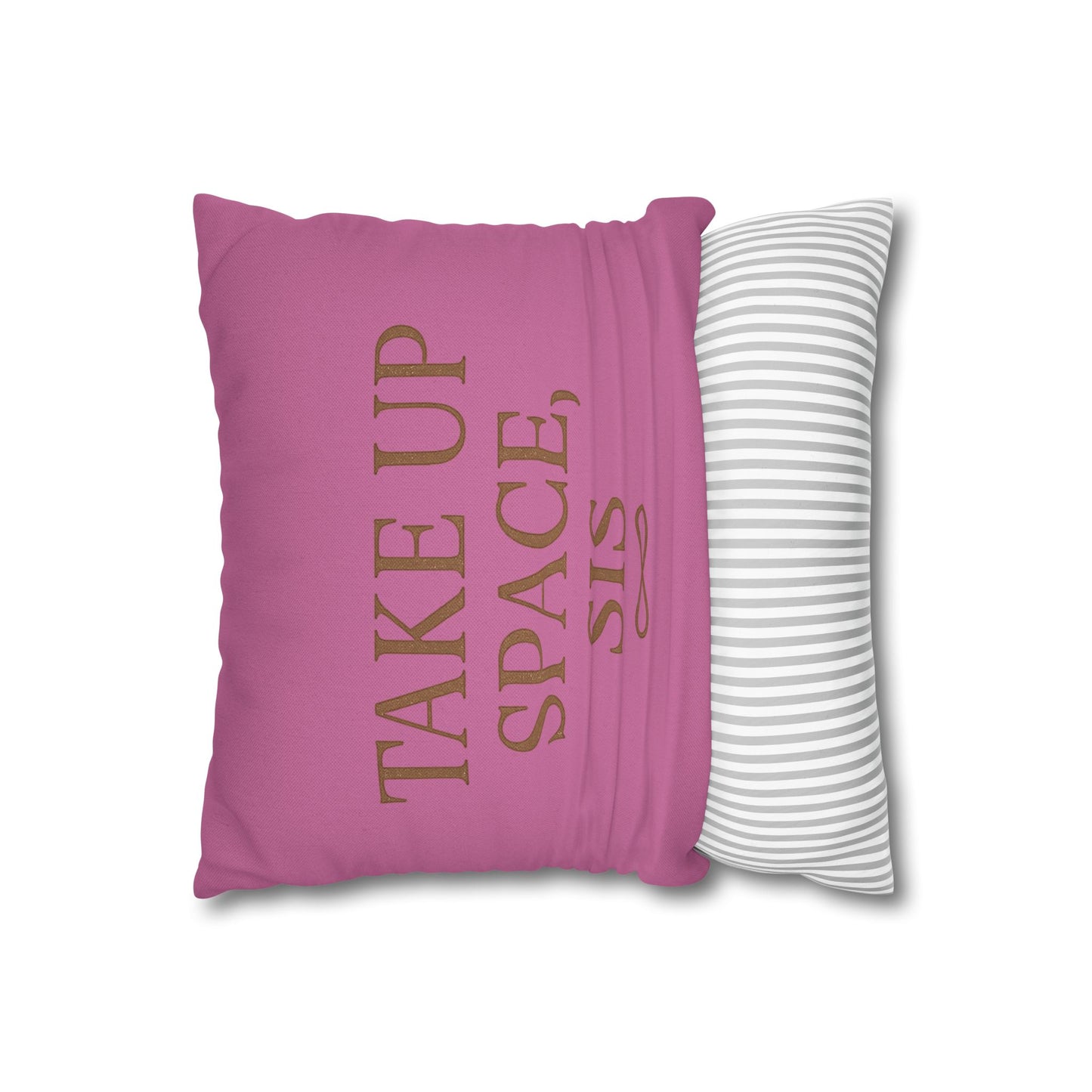 “Take Up Space, Sis” Empowerment Square Pillowcase