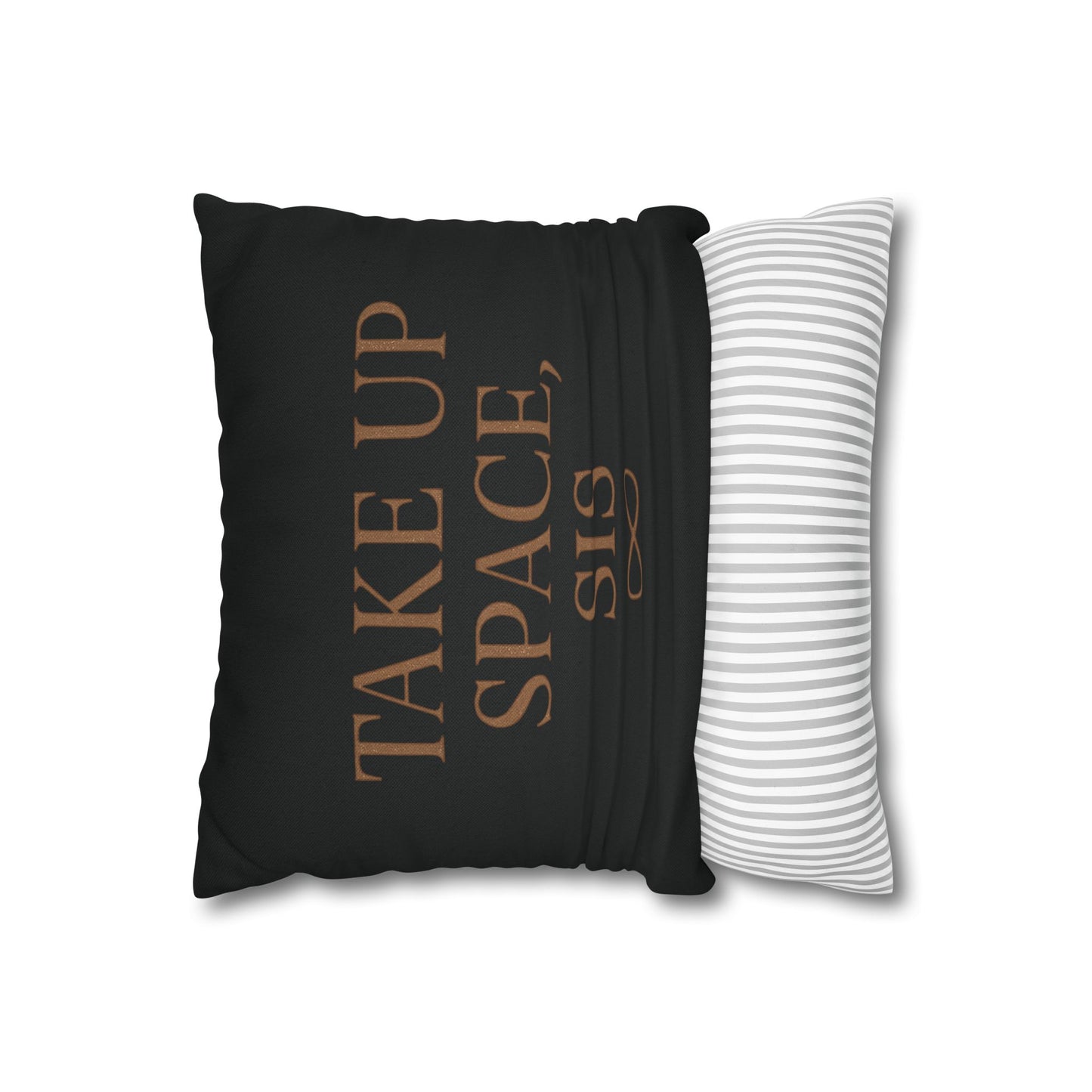 “Take Up Space, Sis” Empowerment Square Pillowcase (Black)