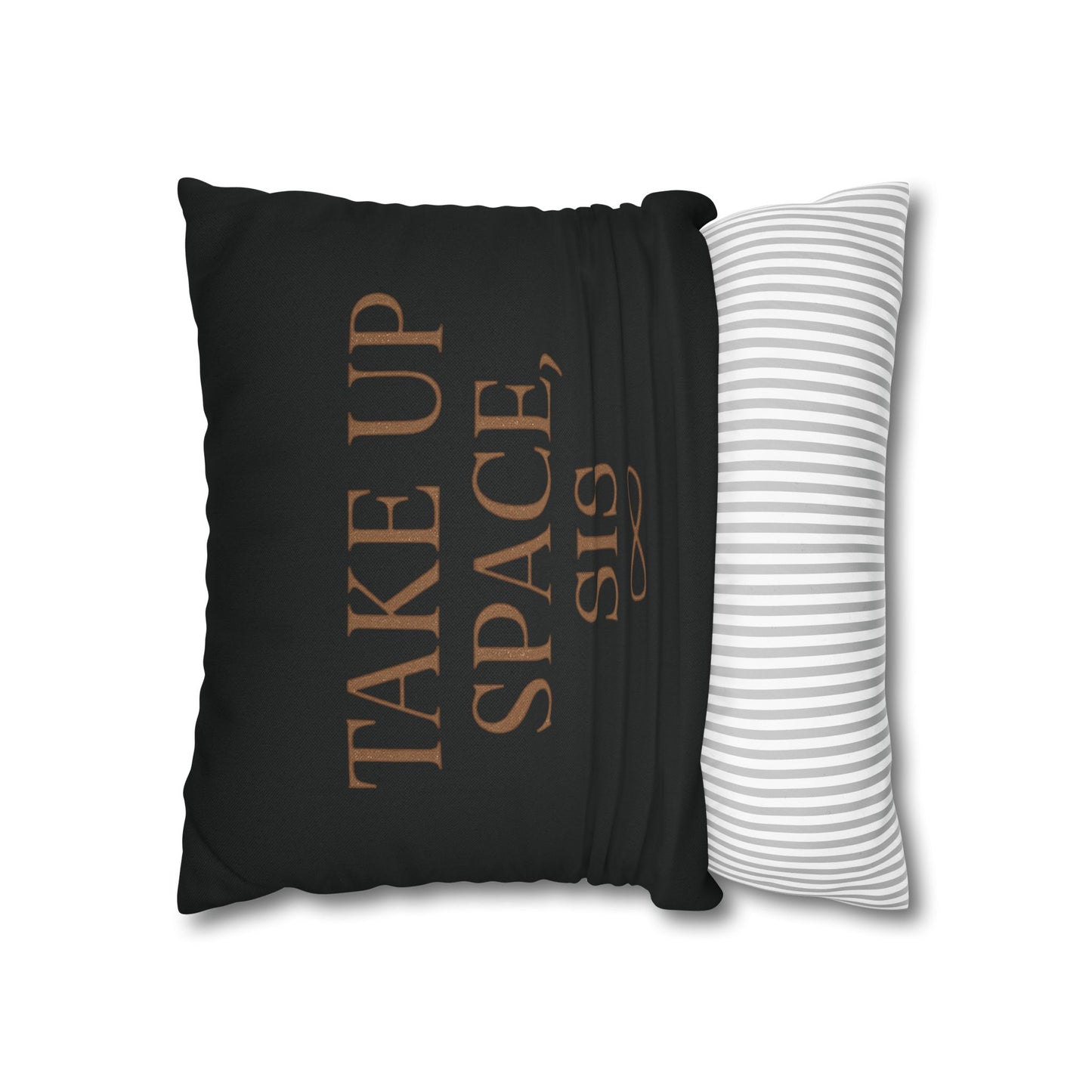 “Take Up Space, Sis” Empowerment Square Pillowcase (Black)