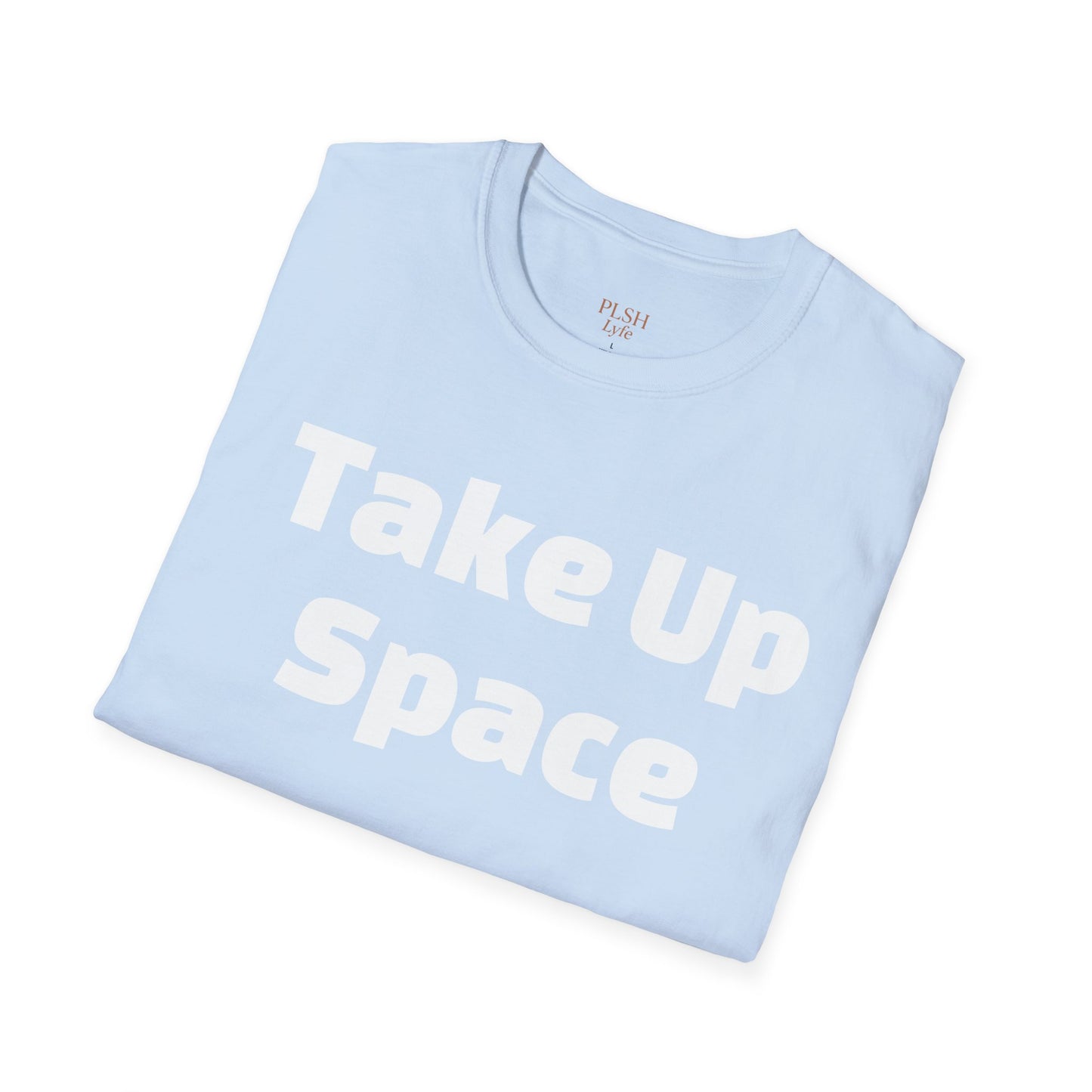 Take Up Space BOLD T-Shirt | Empowerment Shirt for Women