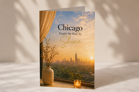 Chicago Taught Me How to Shine