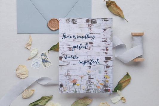 Imperfect Yet  Perfect - Simplicity  or  Not Greeting Card Collection
